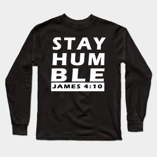 BIBLE VERSES: STAY HUMBLE Long Sleeve T-Shirt